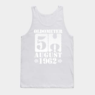 Oldometer 58 Years Old Was Born In August 1962 Happy Birthday To Me You Tank Top